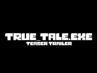 True_Tale.exe Teaser Trailer